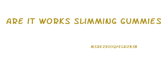are it works slimming gummies safe