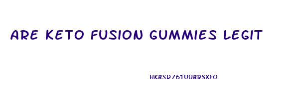 are keto fusion gummies legit