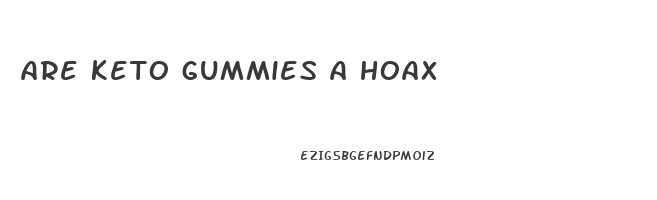 are keto gummies a hoax