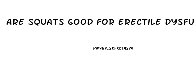 are squats good for erectile dysfunction