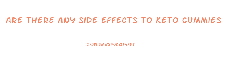 are there any side effects to keto gummies
