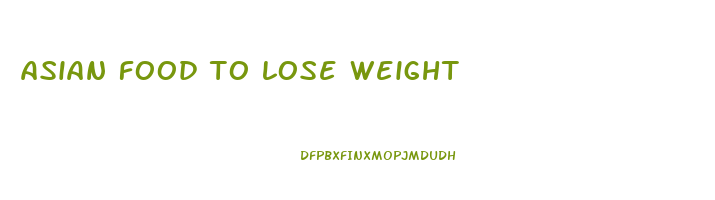 asian food to lose weight