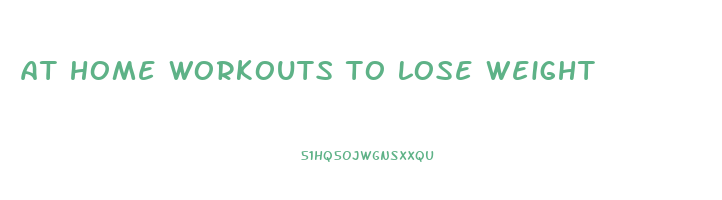 at home workouts to lose weight