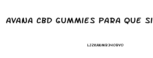 avana cbd gummies para que sirve