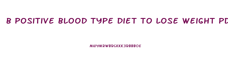 b positive blood type diet to lose weight pdf