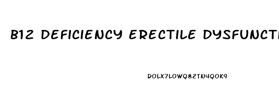 b12 deficiency erectile dysfunction