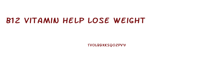 b12 vitamin help lose weight