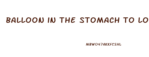 balloon in the stomach to lose weight