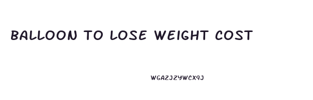 balloon to lose weight cost