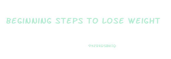 beginning steps to lose weight