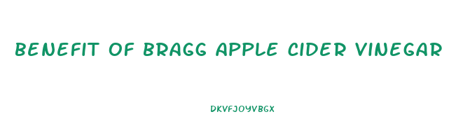 benefit of bragg apple cider vinegar
