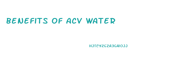 benefits of acv water