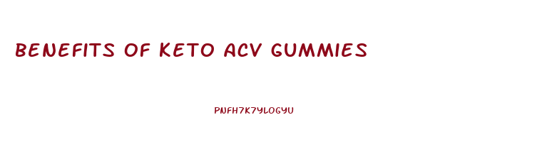 benefits of keto acv gummies