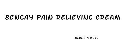 bengay pain relieving cream 113g