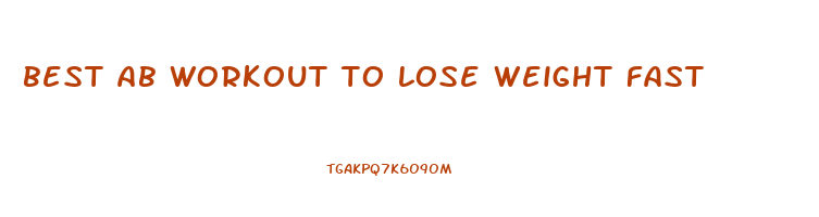best ab workout to lose weight fast