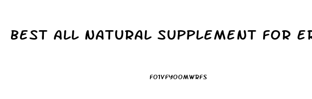 best all natural supplement for erectile dysfunction