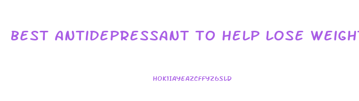 best antidepressant to help lose weight