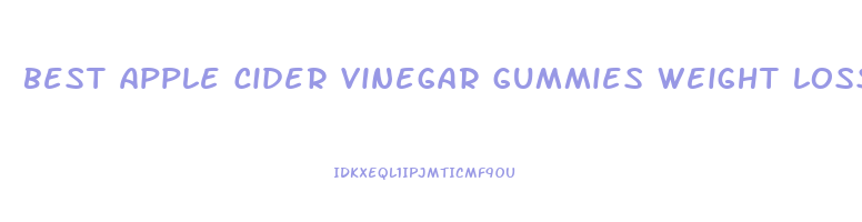 best apple cider vinegar gummies weight loss