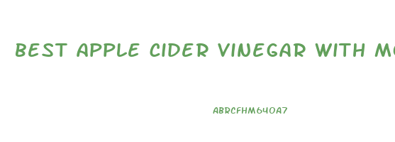 best apple cider vinegar with mother