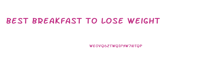 best breakfast to lose weight