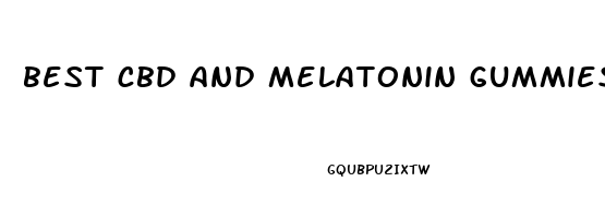 best cbd and melatonin gummies