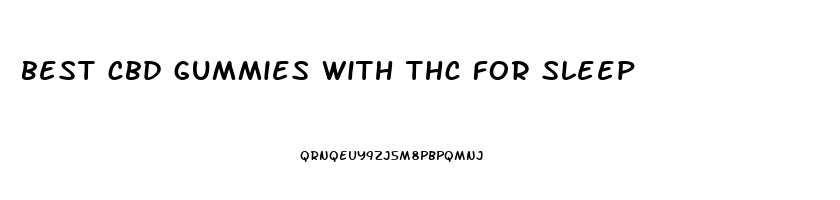 best cbd gummies with thc for sleep