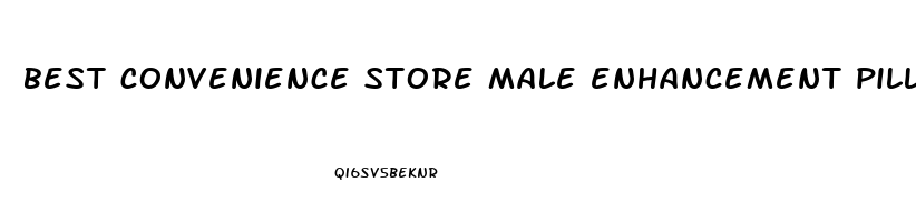 best convenience store male enhancement pills