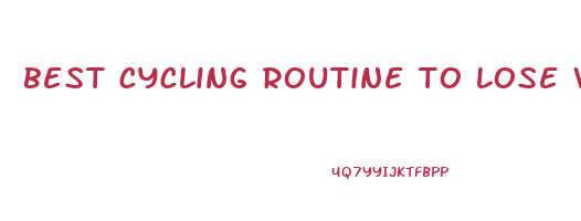 best cycling routine to lose weight