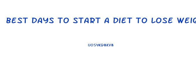 best days to start a diet to lose weight