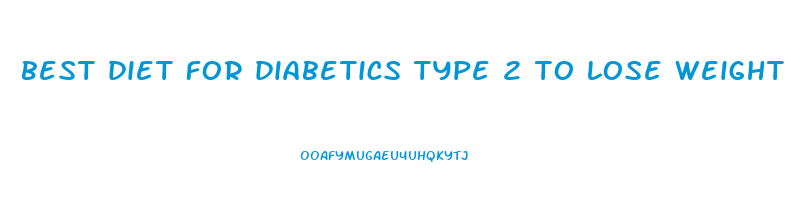 best diet for diabetics type 2 to lose weight