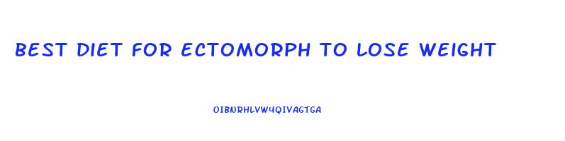 best diet for ectomorph to lose weight