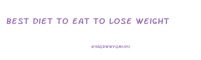 best diet to eat to lose weight