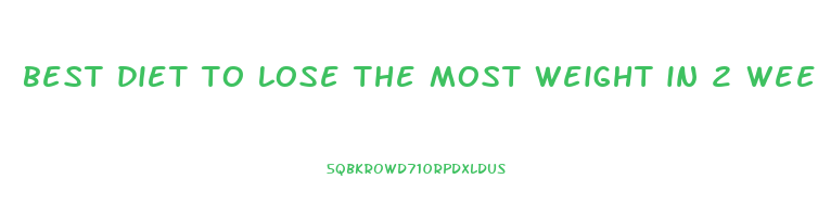 best diet to lose the most weight in 2 weeks