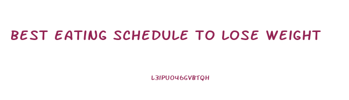 best eating schedule to lose weight