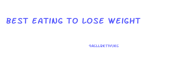 best eating to lose weight
