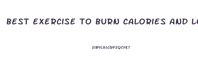 best exercise to burn calories and lose weight