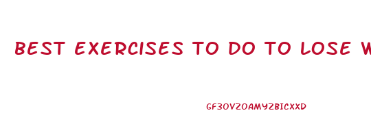 best exercises to do to lose weight at home