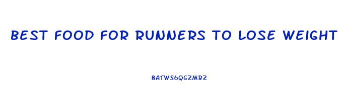 best food for runners to lose weight