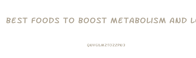 best foods to boost metabolism and lose weight