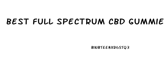 best full spectrum cbd gummies