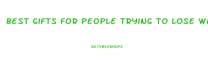 best gifts for people trying to lose weight