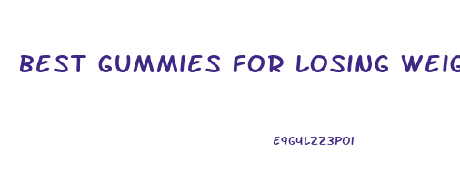 best gummies for losing weight