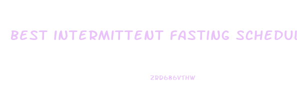 best intermittent fasting schedule to lose weight