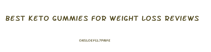 best keto gummies for weight loss reviews