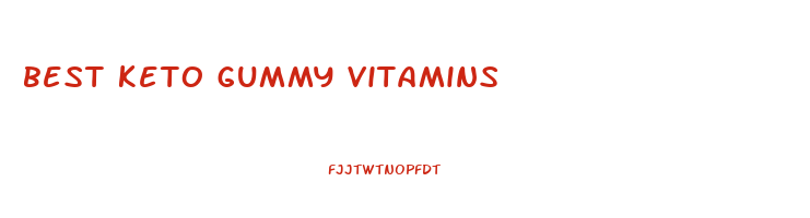 best keto gummy vitamins