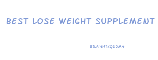best lose weight supplement