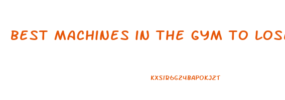 best machines in the gym to lose weight