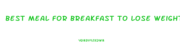 best meal for breakfast to lose weight