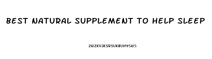 best natural supplement to help sleep