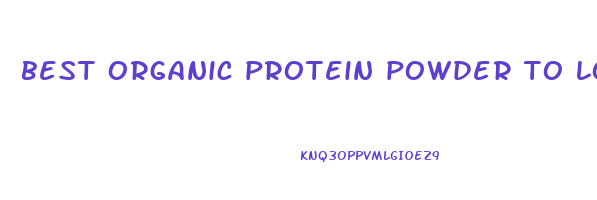 best organic protein powder to lose weight